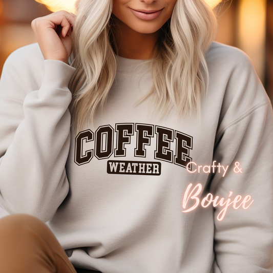 Coffee Weather  Sweatshirt